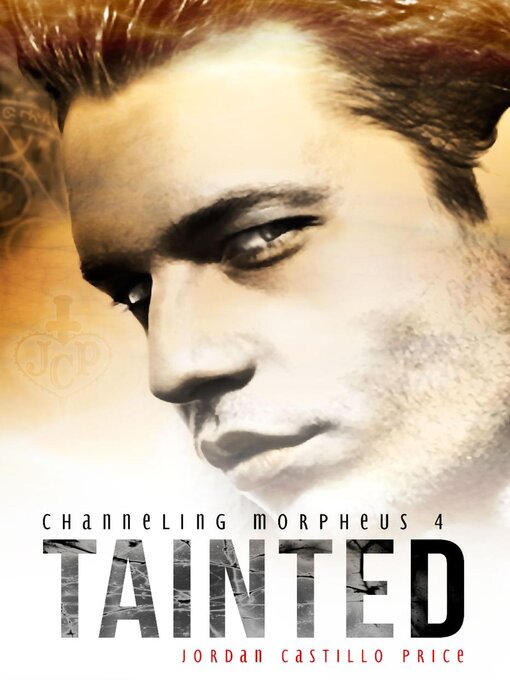 Title details for Tainted (Channeling Morpheus 4) by Jordan Castillo Price - Available